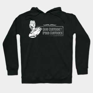 Latin saying - Quis custodiet ipsos custodes Hoodie